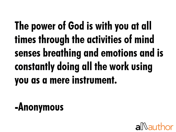 The power of God is with you at all times through the activities of mind senses breathing and... - Anonymous Quote GIF