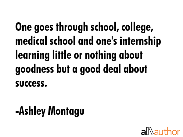 One goes through school, college, medical school and one\