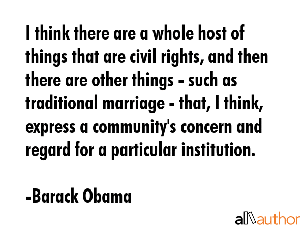 I think there are a whole host of things that are civil rights, and then there are other things -... - Barack Obama Quote GIF