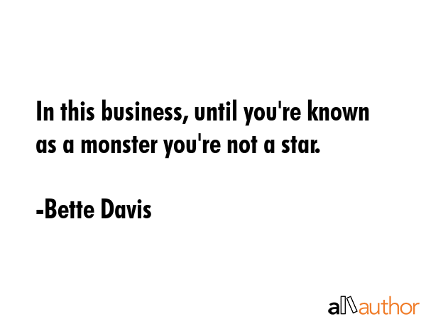 In this business, until you\