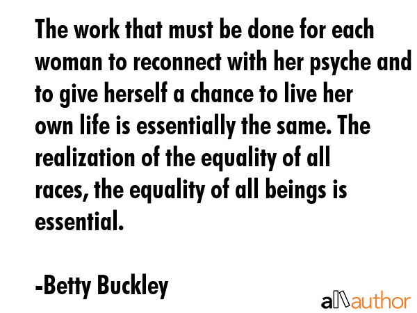 The work that must be done for each woman to reconnect with her psyche and to give herself a chance... - Betty Buckley Quote GIF