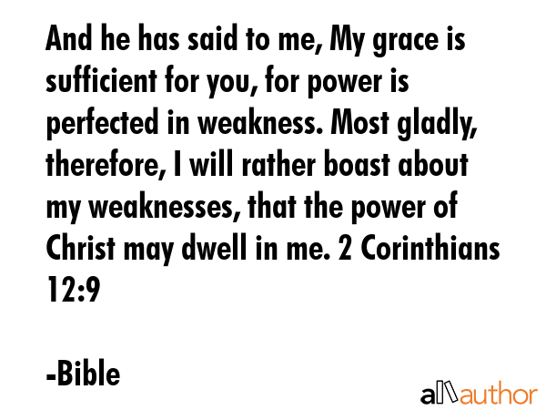 And he has said to me, My grace is sufficient for you, for power is perfected in weakness. Most... - Bible Quote GIF