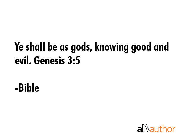 Ye shall be as gods, knowing good and evil. Genesis 3:5 - Bible Quote GIF