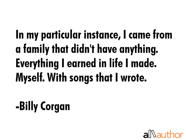 In my particular instance, I came from a family that didn\