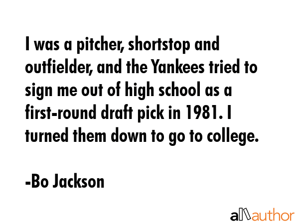 I was a pitcher, shortstop and outfielder, and the Yankees tried to sign me out of high school as a... - Bo Jackson Quote GIF