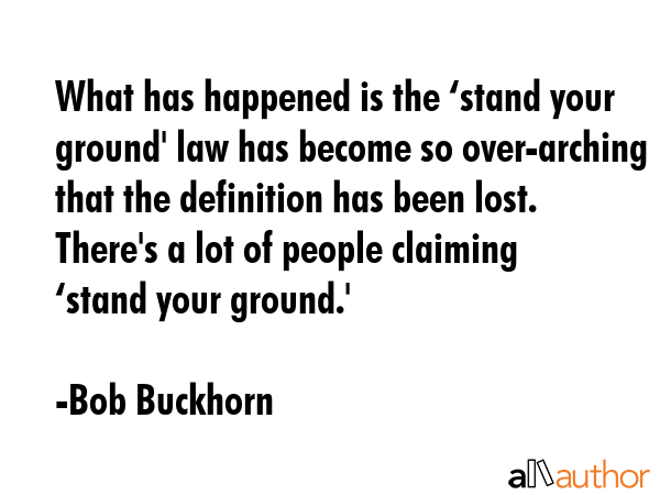 What has happened is the ‘stand your ground\