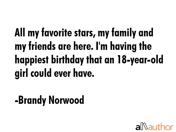 All my favorite stars, my family and my friends are here. I\