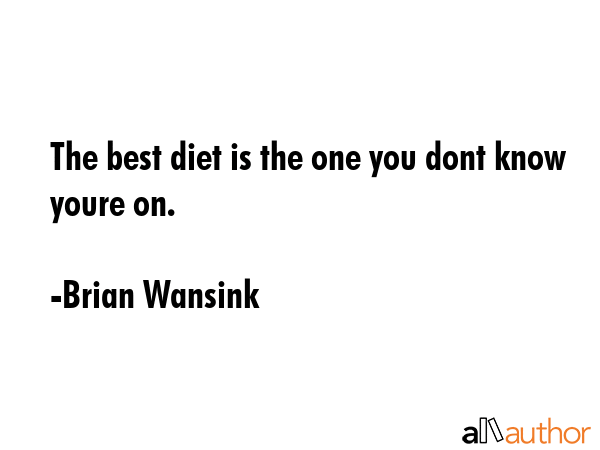 The best diet is the one you dont know youre on. - Brian Wansink Quote GIF