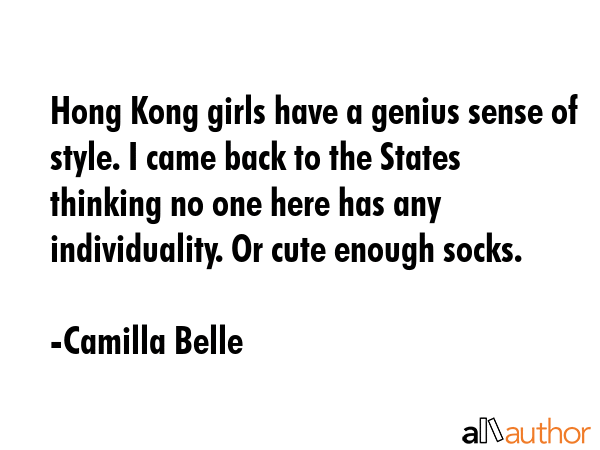Hong Kong girls have a genius sense of style. I came back to the States thinking no one here has... - Camilla Belle Quote GIF