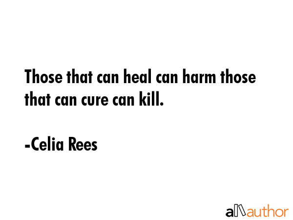 Those that can heal can harm those that can cure can kill. - Celia Rees Quote GIF