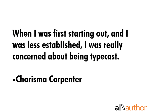 When I was first starting out, and I was less established, I was really concerned about being... - Charisma Carpenter Quote GIF