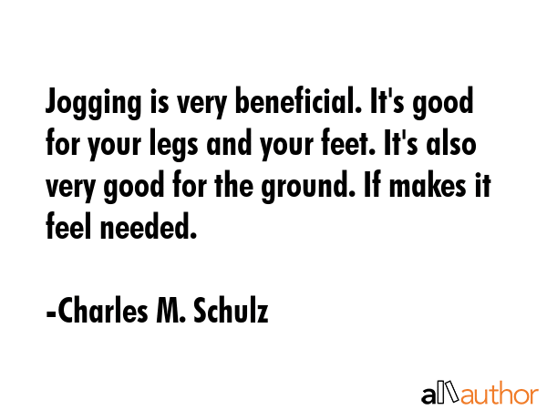 Jogging is very beneficial. It\