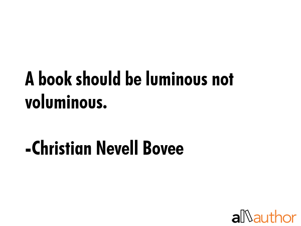 A book should be luminous not voluminous. - Christian Nevell Bovee Quote GIF