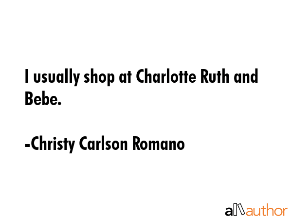 I usually shop at Charlotte Ruth and Bebe. - Christy Carlson Romano Quote GIF