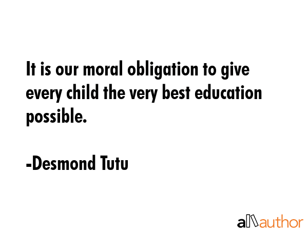 It is our moral obligation to give every child the very best education possible. - Desmond Tutu Quote GIF