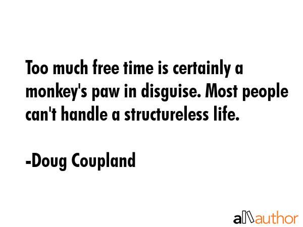Too much free time is certainly a monkey\
