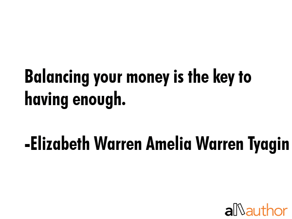 Balancing your money is the key to having enough. - Elizabeth Warren Amelia Warren Tyagin Quote GIF