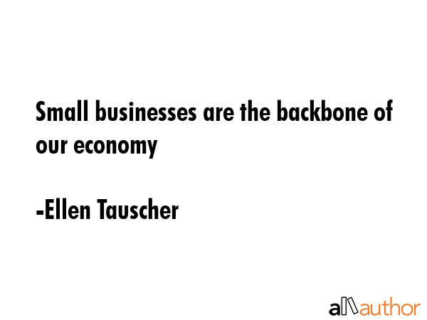 Small businesses are the backbone of our economy - Ellen Tauscher Quote GIF