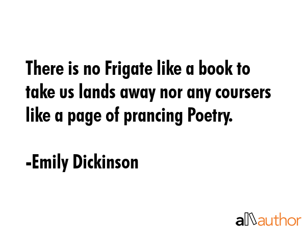 There is no Frigate like a book to take us lands away nor any coursers like a page of prancing... - Emily Dickinson Quote GIF
