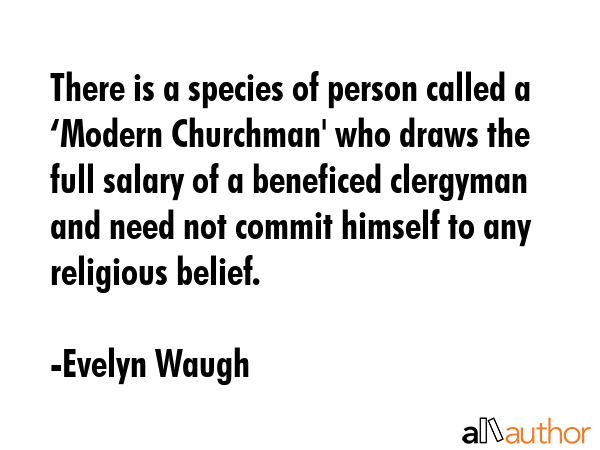 There is a species of person called a ‘Modern Churchman\