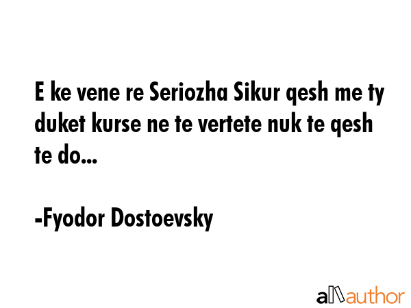 E ke vene re Seriozha Sikur qesh me ty duket kurse ne te vertete nuk te qesh te do... - Fyodor Dostoevsky Quote GIF