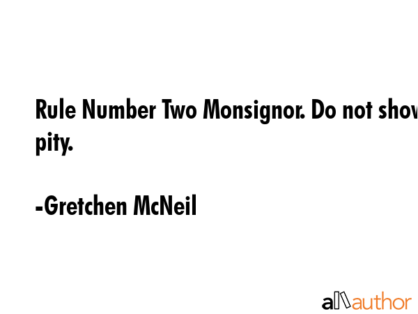 Rule Number Two Monsignor. Do not show pity. - Gretchen McNeil Quote GIF