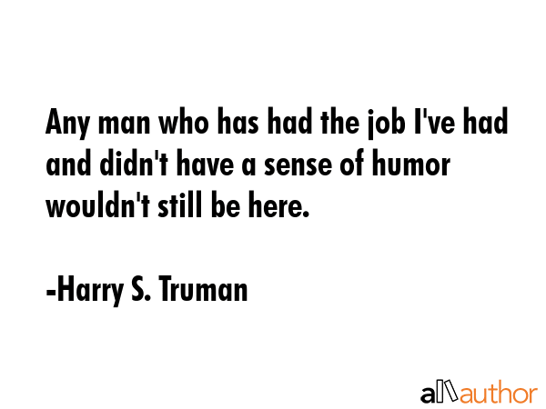 Any man who has had the job I\
