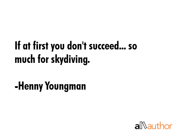 If at first you don\