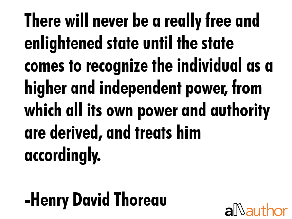 There will never be a really free and enlightened state until the state comes to recognize the... - Henry David Thoreau Quote GIF