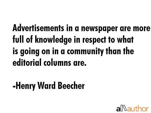 Advertisements in a newspaper are more full of knowledge in respect to what is going on in a... - Henry Ward Beecher Quote GIF
