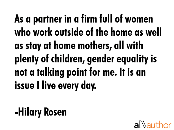 As a partner in a firm full of women who work outside of the home as well as stay at home mothers,... - Hilary Rosen Quote GIF