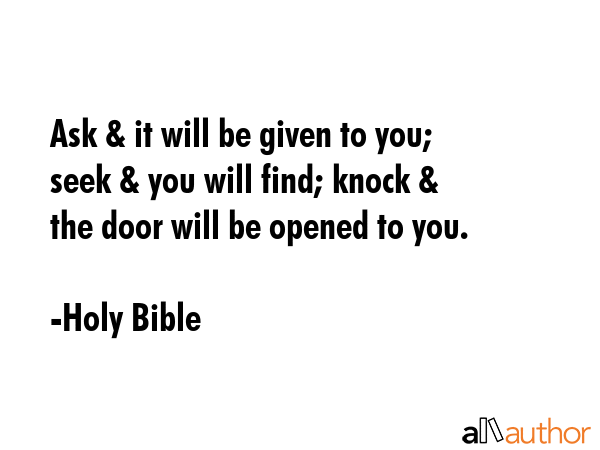Ask & it will be given to you; seek & you will find; knock & the door will be opened to... - Holy Bible Quote GIF