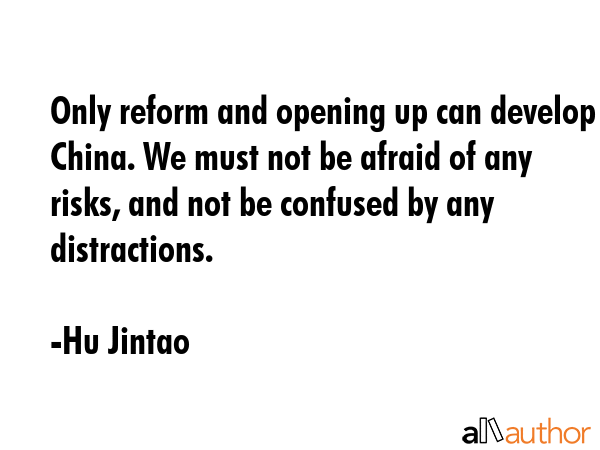 Only reform and opening up can develop China. We must not be afraid of any risks, and not be... - Hu Jintao Quote GIF