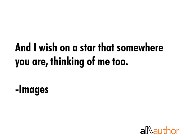 And I wish on a star that somewhere you are, thinking of me too. - Images Quote GIF