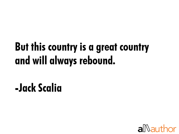 But this country is a great country and will always rebound. - Jack Scalia Quote GIF