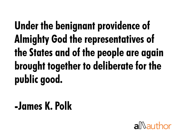 Under the benignant providence of Almighty God the representatives of the States and of the people... - James K. Polk Quote GIF