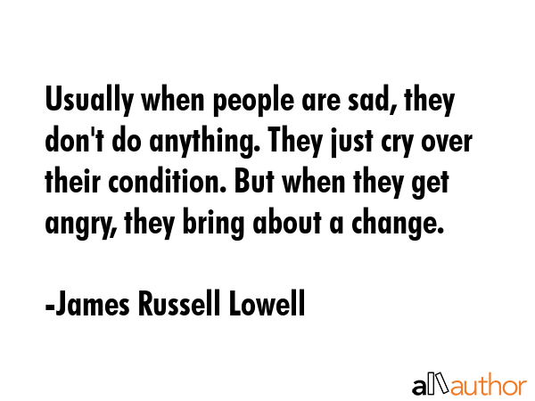 Usually when people are sad, they don\