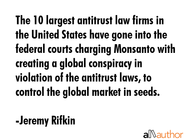 The 10 largest antitrust law firms in the United States have gone into the federal courts charging... - Jeremy Rifkin Quote GIF