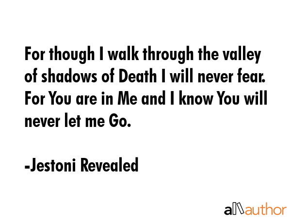 For though I walk through the valley of shadows of Death I will never fear. For You are in Me and I... - Jestoni Revealed Quote GIF