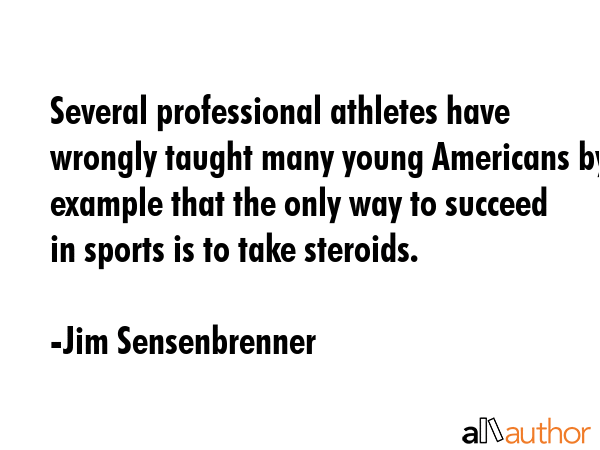 Several professional athletes have wrongly taught many young Americans by example that the only way... - Jim Sensenbrenner Quote GIF