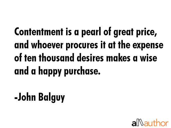 Contentment is a pearl of great price, and whoever procures it at the expense of ten thousand... - John Balguy Quote GIF