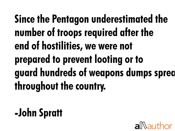Since the Pentagon underestimated the number of troops required after the end of hostilities, we... - John Spratt Quote GIF