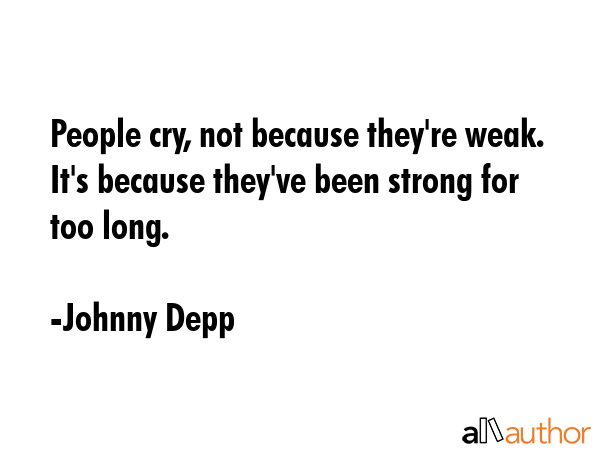 People cry, not because they\
