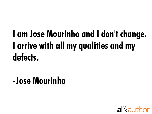 I am Jose Mourinho and I don\