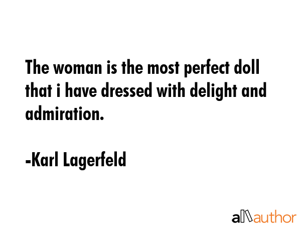 The woman is the most perfect doll that i have dressed with delight and admiration. - Karl Lagerfeld Quote GIF