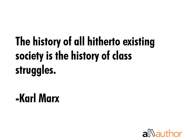 The history of all hitherto existing society is the history of class struggles. - Karl Marx Quote GIF