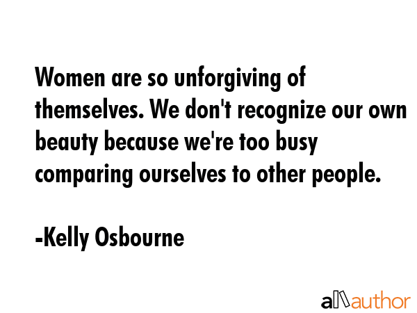 Women are so unforgiving of themselves. We don\