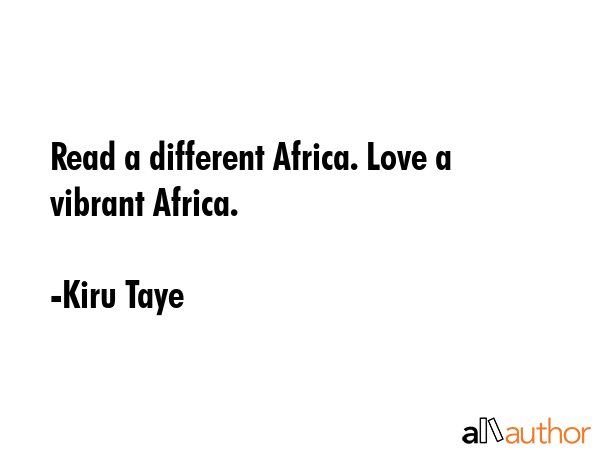Read a different Africa. Love a vibrant Africa. - Kiru Taye Quote GIF