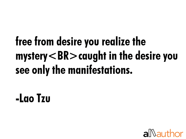 free from desire you realize the mysterycaught in the desire you see only the manifestations. - Lao Tzu Quote GIF