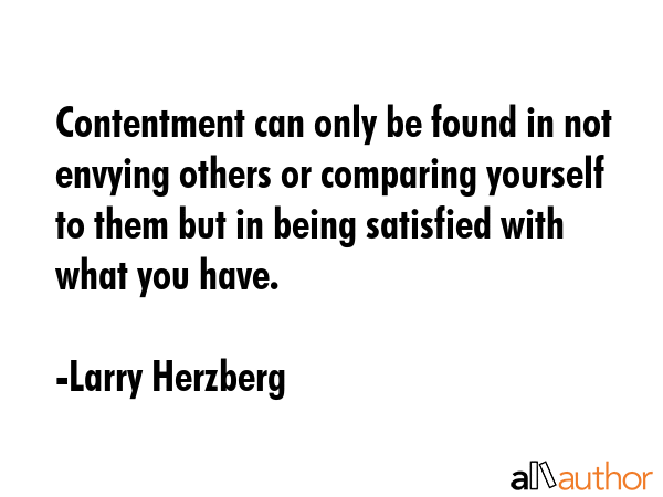 Contentment can only be found in not envying others or comparing yourself to them but in being... - Larry Herzberg Quote GIF